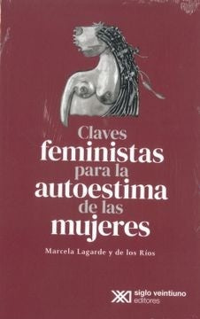 CLAVES FEMINISTAS PARA LA AUTOESTIMA DE LAS MUJERES | Marcela LAGARDE Y DE LOS RÍOS
