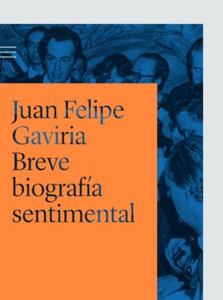 Juan Felipe Gaviria. Breve biografía sentimental. | Juan Felipe Gaviria