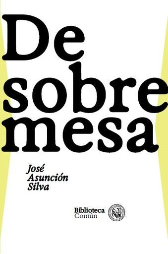 DE SOBREMESA | José Asunción Silva