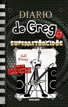 DIARIO DE GREG 17. SUPERRETORCIDOS | Jeff Kinney