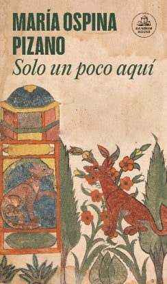 SOLO UN POCO AQUI | María Ospina Pizano