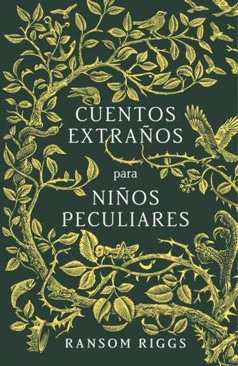 CUENTOS EXTRAÑOS PARA NIÑOS PECULIARES | Ransom Riggs