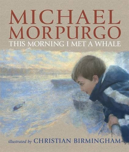 THIS MORNING I MET A WHALE | MICHAEL MORPURGO
