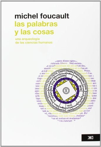 PALABRAS Y LAS COSAS UNA ARQUEOLOGIA DE LAS CIENCIAS HUMANAS | Michel Foucault