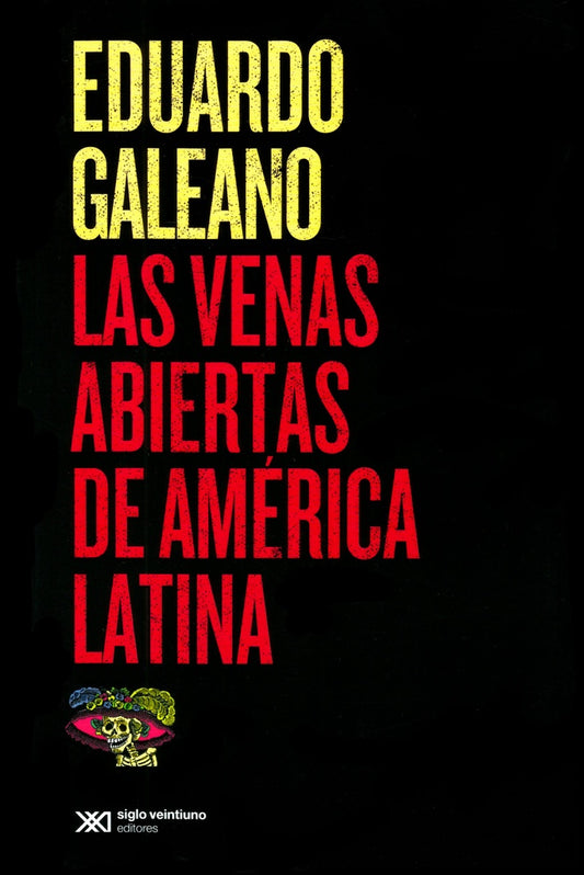 Las venas abiertas de America latina | Eduardo GALEANO