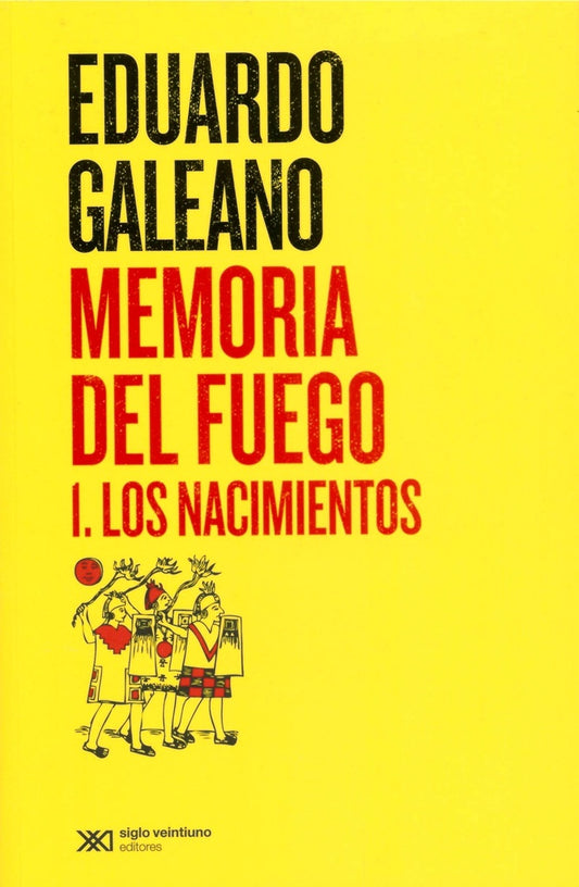 MEMORIA DEL FUEGO 1 (2DA ED) LOS NACIMIENTOS | Eduardo GALEANO
