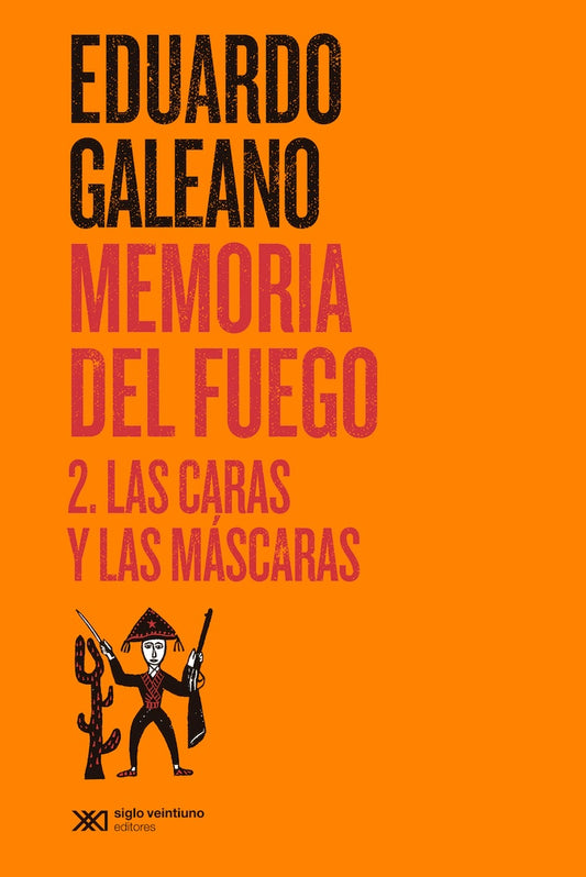 MEMORIA DEL FUEGO 2 LAS CARAS Y LAS MASCARAS | Eduardo GALEANO