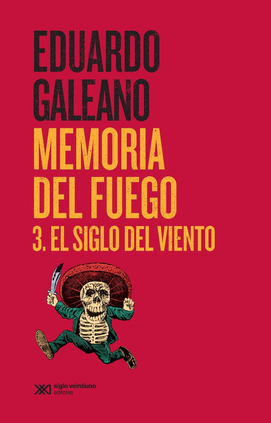 MEMORIA DEL FUEGO 3 EL SIGLO DEL VIENTO | Eduardo GALEANO
