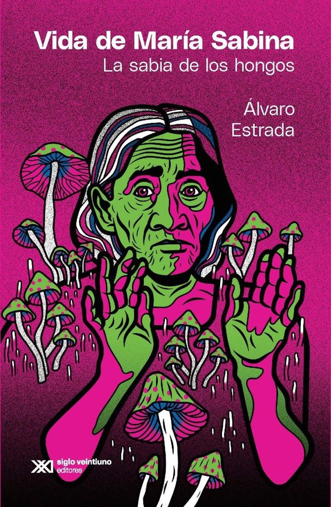 VIDA DE MARIA SABINA LA SABIA DE LOS HONGOS | Alvaro ESTRADA