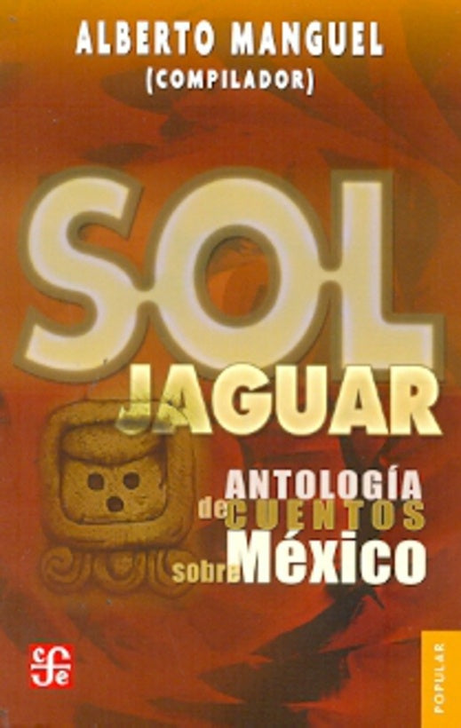 Sol jaguar. Antología de cuentos sobre México | Alberto Manguel