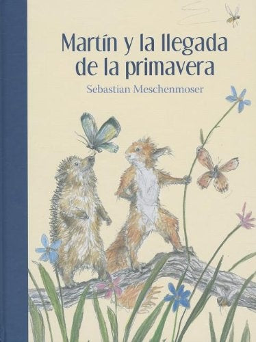 MARTÍN Y LA LLEGADA DE LA PRIMAVERA | Sebastián MESCHENMOSER