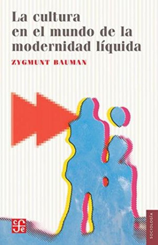 La cultura en el mundo de la modernidad líquida | Zygmunt Bauman