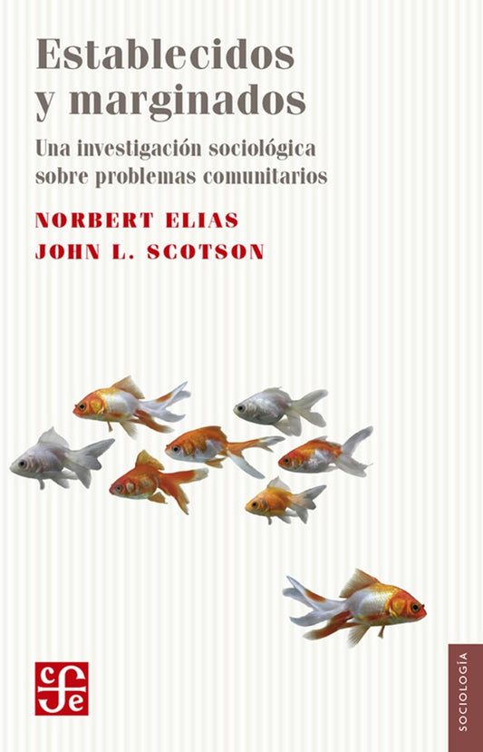 Establecidos y marginados. Una investigación sociológica sobre problemas comunitarios | Norbert ELIAS