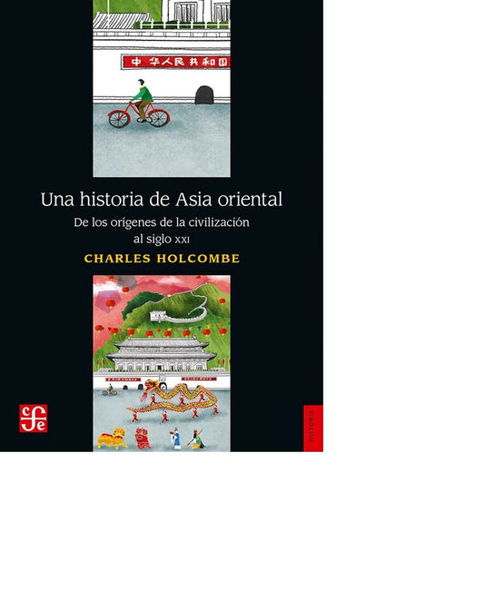 Historia de Asia Oriental, Una. De los orígenes de la | Charles Holcombe