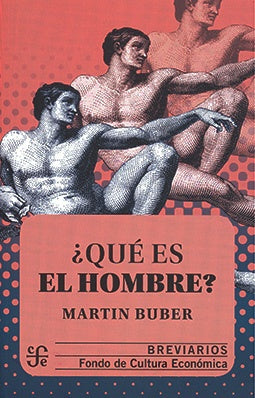 ¿Qué es el hombre? | Martin Buber