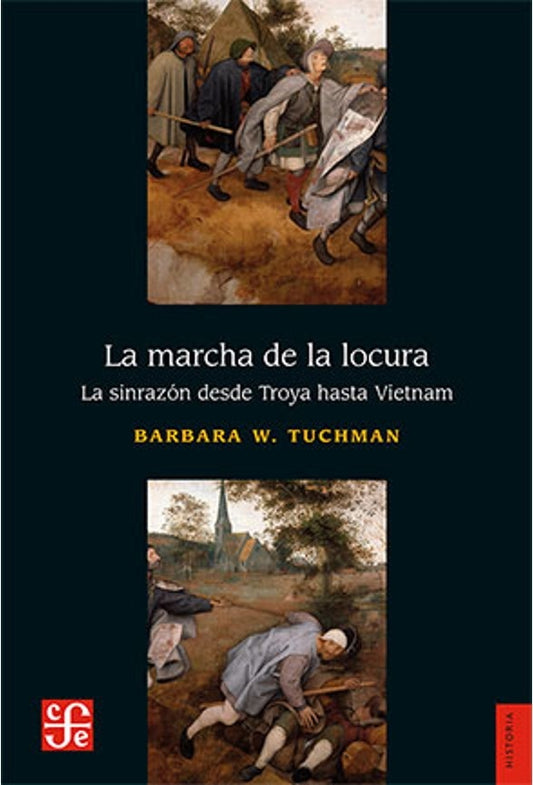 Marcha de la locura, La: La sinrazón desde Troya hasta | Barbara W Tuchman