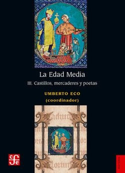 LA EDAD MEDIA III CASTILLOS MERCADERES Y POETAS | Umberto Eco