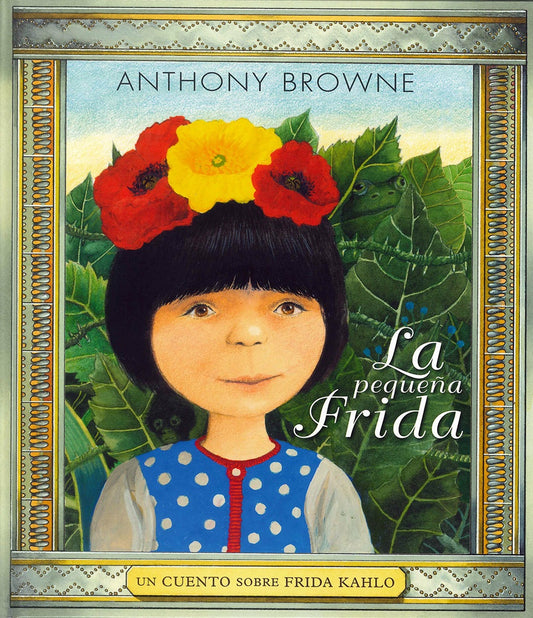LA PEQUEÑA FRIDA | Anthony Browne