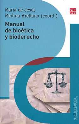 Manual de bioética y bioderecho | María de Jesús Medina Arellano