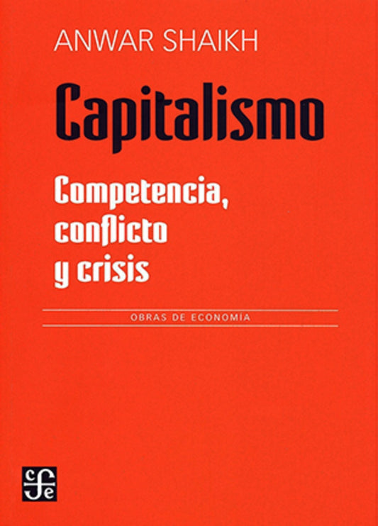 Capitalismo. competencia, conflicto y crisis | Anwar Shaikh