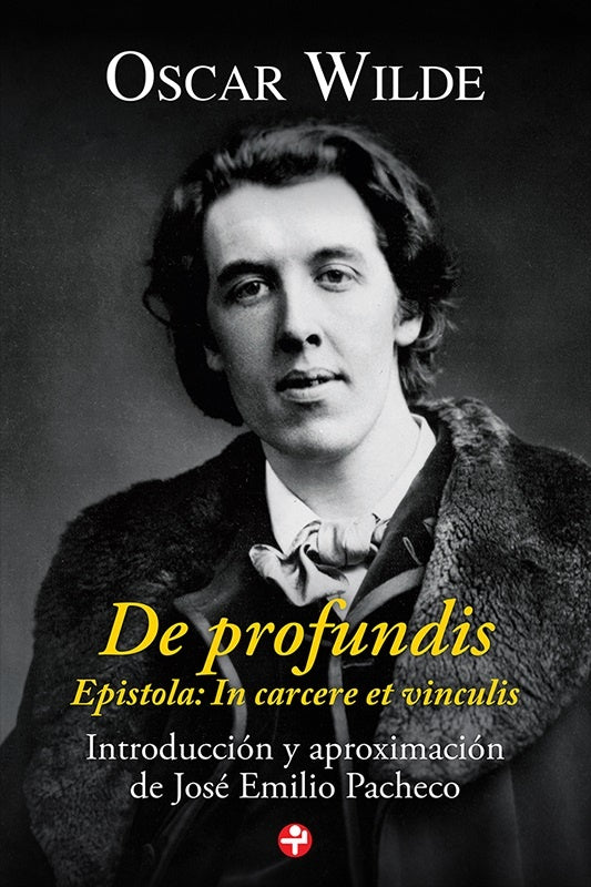 DE PROFUNDIS EPISTOLA IN CARCERE ET VINCULIS | Oscar Wilde