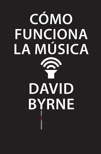 CÓMO FUNCIONA LA MÚSICA | David Byrne