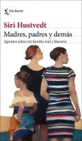 Madres , padres demás | SIRI HUSTVEDT