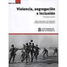 VIOLENCIA, SEGREGACIÓN E INCLUSIÓN | VV.AA.