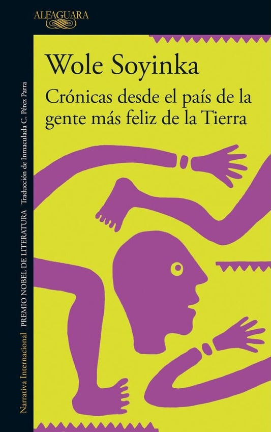 CRÓNICAS DESDE EL PAÍS DE LA GENTE MÁS FELIZ DE LA TIERRA | WOLE SOYINKA