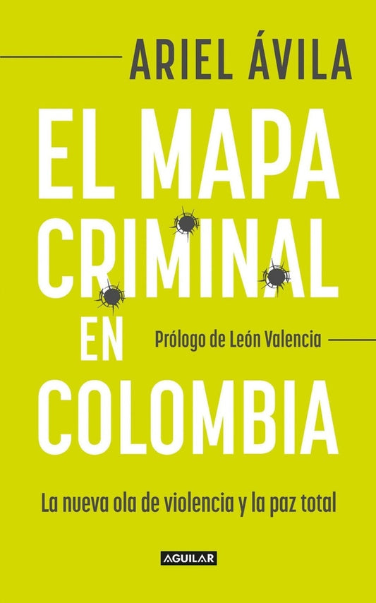 MAPA CRIMINAL EN COLOMBIA, EL | Ariel Ávila