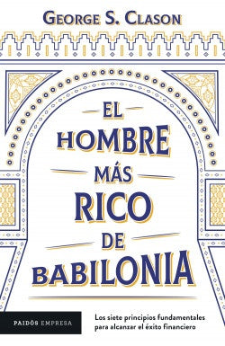 El hombre mas rico de babilonia | GEORGE S CLASON