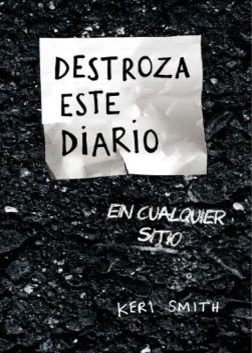 Destroza este diario en cualquier sitio | Keri Smith