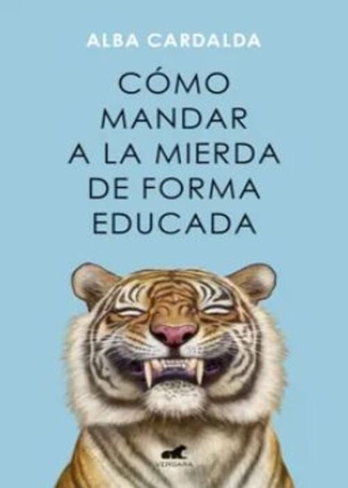 COMO MANDAR A LA MIERDA DE FORMA EDUCADA | ALBA CARDALDA