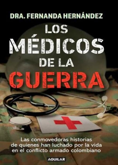 LOS MEDICOS DE LA GUERRA | DR FERNANDA HERNANDEZ