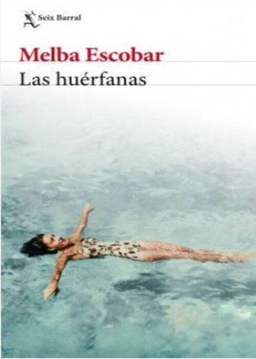 Las huerfanas | Melba Escobar