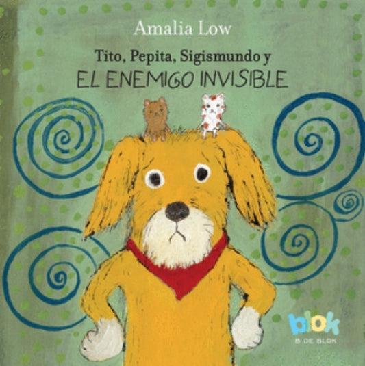 TITO, PEPITA, SIGISMUNDO Y EL ENEMIGO INVISIBLE | Amalia Low