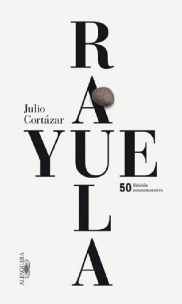 RAYUELA. EDICION CONMEMORATIVA | Julio Cortázar