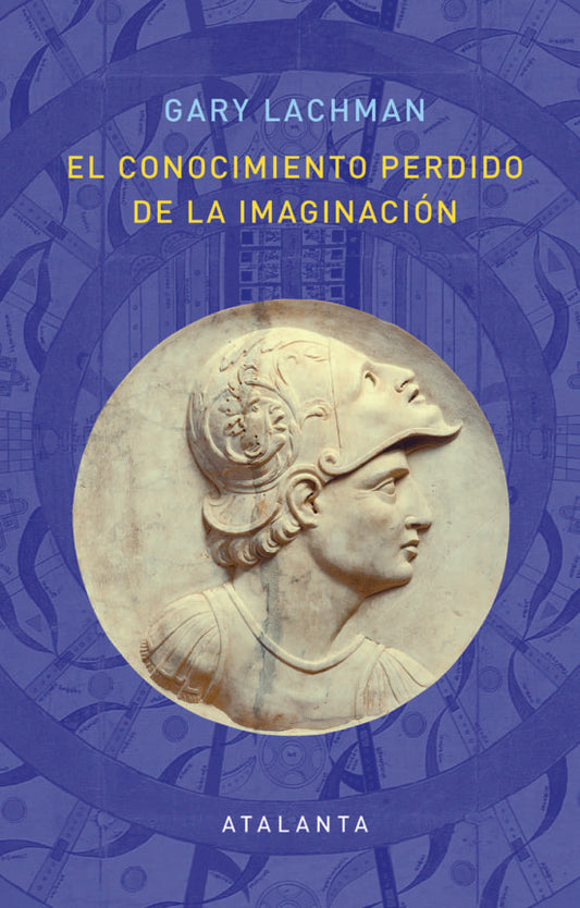 EL CONOCIMIENTO PERDIDO DE LA IMAGINACIÓN | GARY LACHMAN