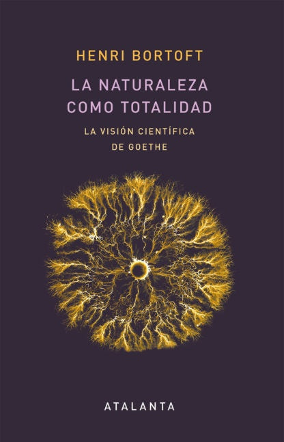 LA NATURALEZA COMO TOTALIDAD | Henri BORTOFT