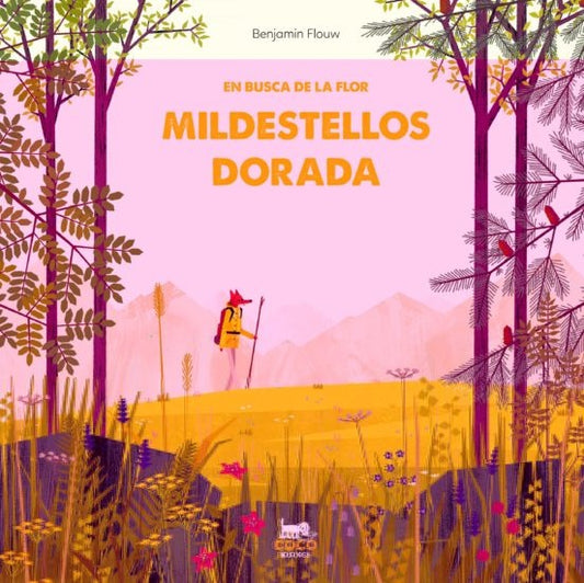 EN BUSCA DE LA FLOR MILDESTELLOS DORADA | BENJAMIN FLOUW