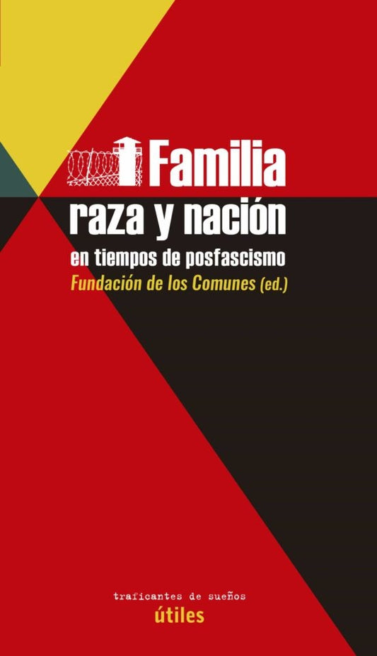 FAMILIA RAZA Y NACION TIEMPOS DE POSFASCISMO | FUNDACION DE LOS COMUNES (ed)