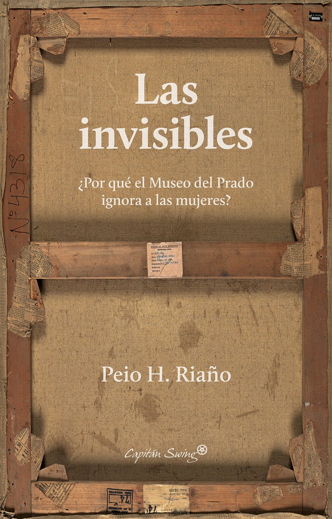 INVISIBLES POR QUE EL MUSEO DEL PRADO IGNORA A LAS MUJERES | Piero H. RIAÑO