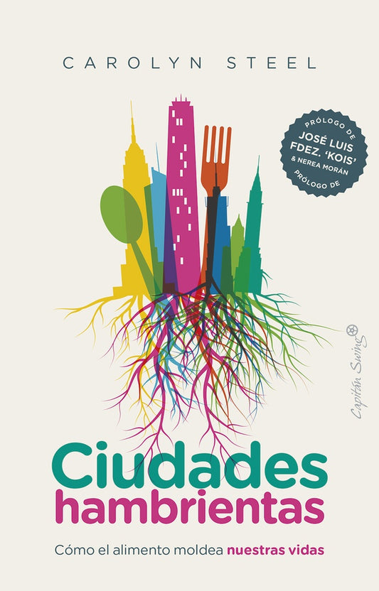 CIUDADES HAMBRIENTAS CÓMO EL ALIMENTO MOLDEA NUESTRAS VIDAS | Carolyn STEEL