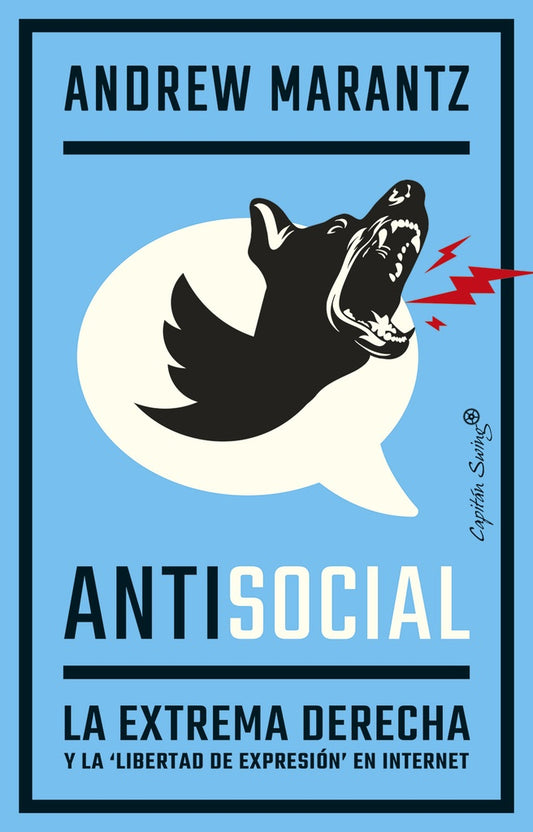 ANTISOCIAL LA EXTREMA DERECHA | Andrew Marantz