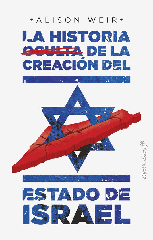 HISTORIA OCULTA DE LA CREACION DEL ESTADO DE ISRAEL, LA | ALISON WEIR