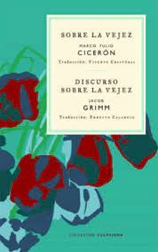 Sobre la vejez , Dicurso sobre la vejez | Marco Tulio Ciceron