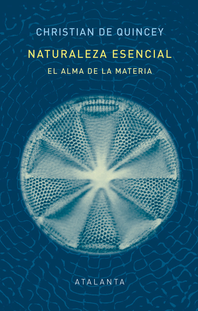 NATURALEZA ESENCIAL EL ALMA DE LA MATERIA | Christian De QUINCEY