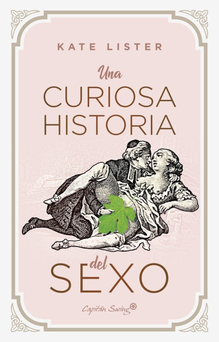 UNA CURIOSA HISTORIA DEL SEXO | Kate LISTER