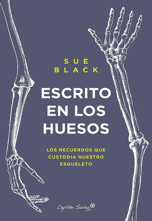 ESCRITO EN LOS HUESOS LOS RECUERDOS QUE CUSTODIA NUESTRO ESQ | Sue BLACK