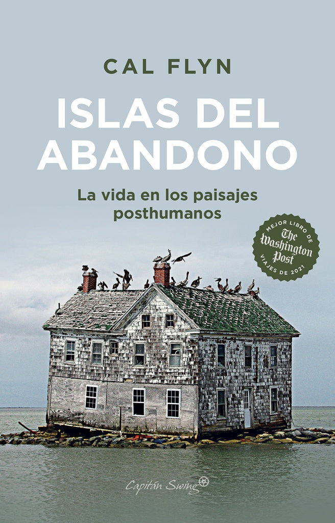 ISLAS DEL ABANDONO LA VIDA EN LOS PAISAJES POSTHUMANOS | Cal FLYN